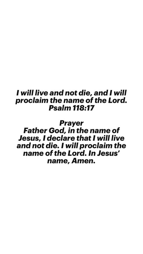 psalm 118:17 Psalm 118 17, Blessing Prayers, Psalms 118, Everyday Prayers, Psalm 118, The Word Of God, Hard Times, Quotes About Strength, Names Of Jesus