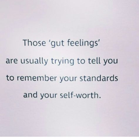 Listen to your gut instincts Quotes About Gut Feelings, That Gut Feeling Quotes, My Gut Feeling Quotes, Listen To Your Gut Quotes, Listen To Your Heart Quotes, Listen To Your Intuition Quotes, Gut Feeling Quotes, Listen To Your Gut, Gut Feeling