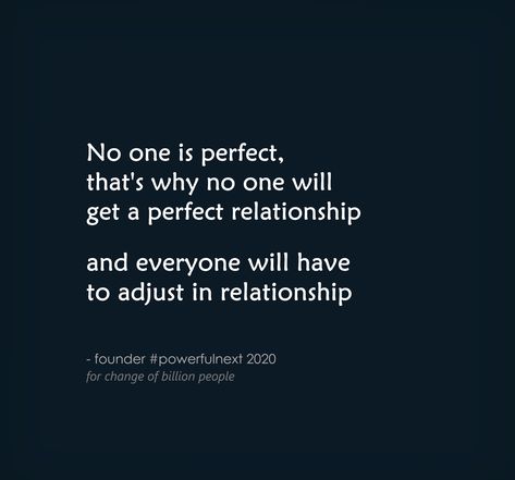 No one is perfect, that's why no one will get a perfect relationship and everyone will have to adjust in relationship | by founder #powerfulnext A Perfect Relationship, In Relationship, No One Is Perfect, Perfect Relationship, Be Perfect, Love Quotes, Cards Against Humanity, Quotes