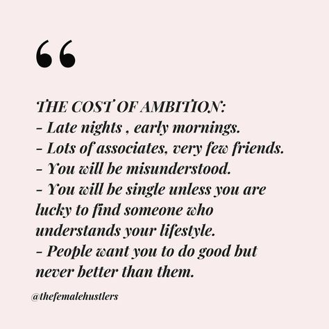 Ambitious Women Quotes Boss Babe, Female Hustler Quotes, Hustler Quotes, The Female Hustlers, People Change Quotes, Female Hustlers, Marines Girlfriend, Motivation Positive, Babe Quotes