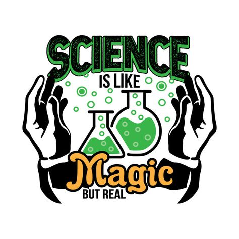 Check out this awesome 'science+is+like+magic+but+real' design on @TeePublic! Science Shirt Design, Science Tshirt Design, Science Slogan, Kids Science Lab, Project Cover, Future Science, Project Cover Page, Jean Piaget, Science Stickers