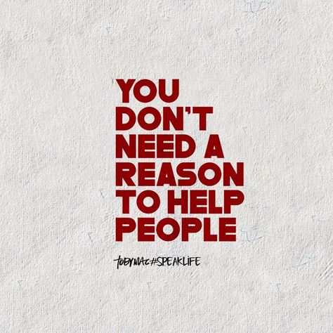 You don't need a reason to help people. Godly Relationship Quotes, Toby Mac, Godly Relationship, Unique Quotes, Scripture Pictures, Speak Life, Faith Over Fear, Help People, Uplifting Quotes