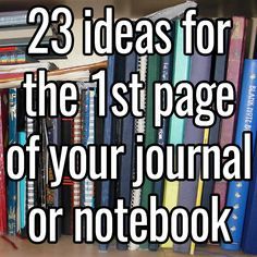 23 ideas for the first page of your journal or notebook 1st Page Journal Ideas, Journal Ideas 1st Page, Scrapbook Journal First Page, First Page Scrapbook Ideas, What To Write In A Notebook, Bujo First Page Ideas, New Journal First Page, 1st Page Of Journal Ideas, Journal Activities