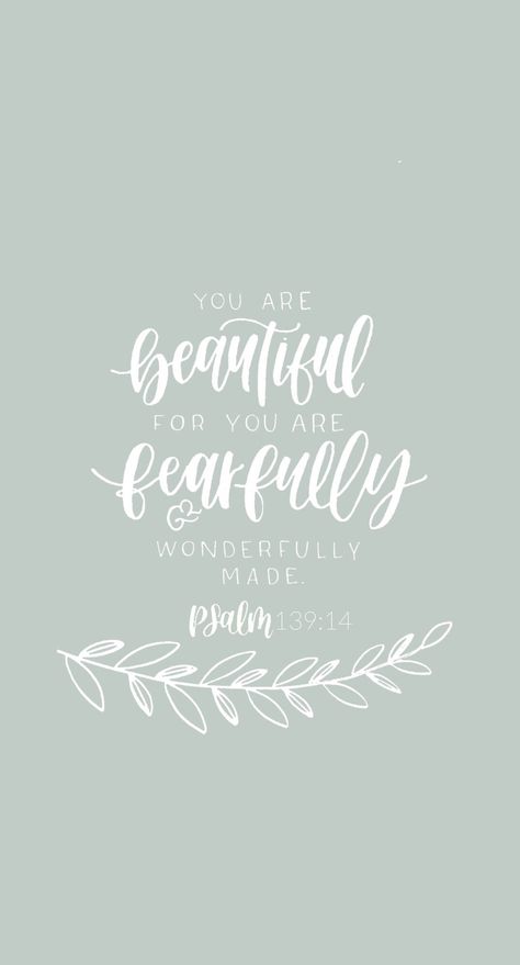 calligraphy hand lettered bible verse   you are beautiful for you are fearfully and wonderfully made pslams 139 - 14 Wallpaper Bible, Handlettering Quotes, Sage Green Floral, Fearfully And Wonderfully Made, Inspirational Verses, Verses Wallpaper, Wonderfully Made, Bible Verse Art, Inspirational Bible Quotes