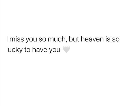 I Have An Angel In Heaven, Heaven Is Lucky To Have You, Granny In Heaven Quotes, Why Did You Have To Go To Heaven Quotes, Heaven Quotes, I Miss You Quotes, Missing You Quotes, Lucky To Have You, Missing You So Much