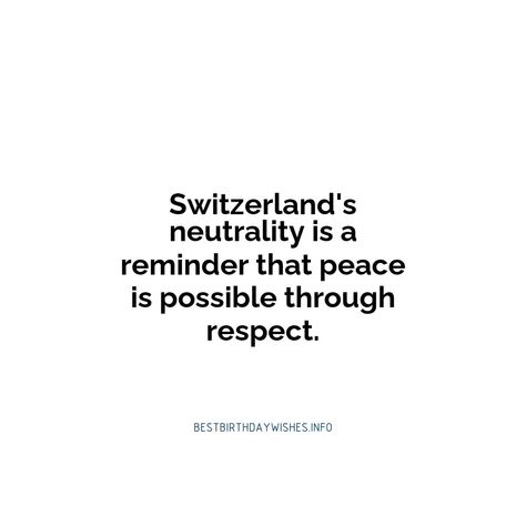 Switzerland has maintained neutrality since 1515, and this has been a defining characteristic of the nation. To honour and celebrate this neutrality, ... | # #FreedomDayWishes Check more at https://www.ehindijokes.com/inspiring-quotes-celebrating-switzerlands-neutrality/ Switzerland Quote, Independence Day Wishes, Day Wishes, Inspiring Quotes, Independence Day, Switzerland, Inspirational Quotes, Celebrities, Quotes