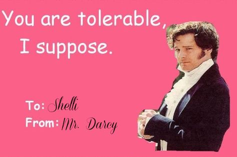 Valentines Day Memes, Mr Darcy, My Funny Valentine, Beating Heart, E Card, Pride And Prejudice, Funny Valentine, Look At You, Jane Austen