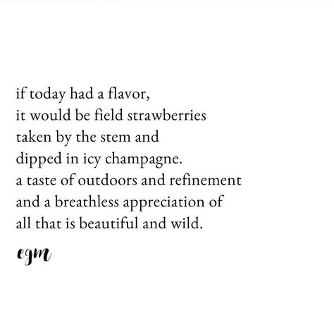 447  #ericageraldmason #apoembeforebreakfast Hello January, Strawberry Summer, Strawberry Fields Forever, Let Your Hair Down, Wild Strawberries, Beautiful Quotes, Good People, Strawberries, Champagne