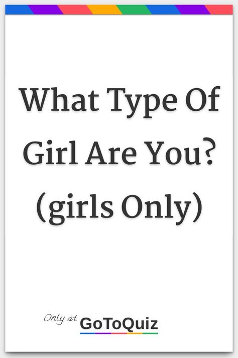 "What Type Of Girl Are You?(girls Only)" My result: Almost an adult (ages 10-20) Helping U Find Ur Style, Difference Between Pretty And Beautiful, Types Of Girls Personality, Different Types Of Girls Aesthetic, What Style Are You, What Astethic Am I, How To Be Intimidating, What’s Your Type, How Old Are You