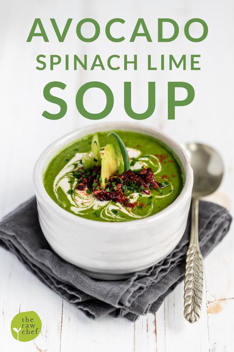 Avocado, Spinach & Lime Soup - Raw Food Recipes - The Raw Chef Raw Food Soup Recipes, Raw Avocado Recipes, Spinach And Avocado Recipes, Gourmet Raw Food Recipes, Raw Soups Vegan, Raw Food Dinner Recipes, Raw Vegan Soup Recipes, Raw Vegan Lunch Ideas, Fully Raw Recipes