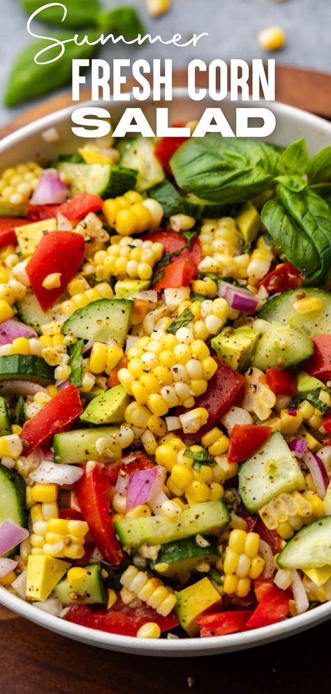 An overhead view of a bowl of corn salad with tomatoes, cucumber, and avocado. Fresh Corn Salad Summer, Fresh Side Dishes Summer, Ina Garden Corn Salad, Corn Slaw Recipe, Best Grill Out Sides, Salads With Corn In Them, Corn Salad For Bbq, Italian Corn Salad, Recipes For Fresh Corn