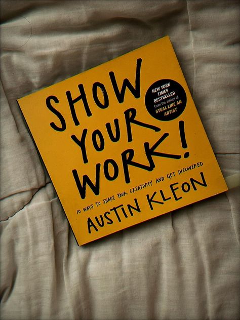 5 Reasons Why You Should Read the Book "Show Your Work" by Austin Kleon Austin Kleon Quotes, Show Your Work Austin Kleon, Call It What You Want Book, The Wayback Austin Wedding, Austin Kleon, Francis Bacon, Self Promotion, Online Work, Book Show