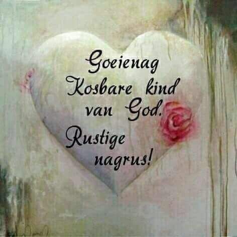 Afrikaanse boodskappe Goeienag Boodskappe, Christelike Boodskappe, Good Morning Wishes Friends, Afrikaans Language, Lekker Slaap, Goodnight Quotes, Evening Greetings, Afrikaans Quotes, Christian Verses