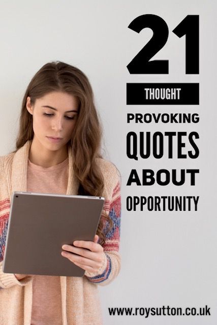 21 thought-provoking quotes about opportunity - Roy Sutton Quotes About Opportunity, New Opportunity Quotes, Opportunity Quotes, Provoking Quotes, Positive Memes, Motivational Articles, Weak Men, Teaching Quotes, Thought Provoking Quotes