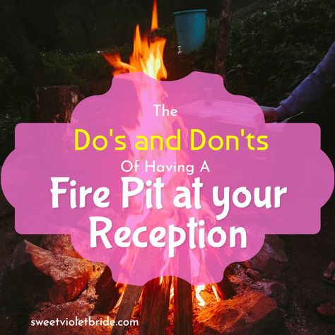 The Do's and Don'ts of Using a Fire Pit at Your Reception - Sweet Violet Bride Wedding Fire Pit, Vineyard Trellis, Diy Fire Pits, Father Daughter Dance Songs, Unusual Wedding Dresses, Sunflower Cake, Bridal Party Attire, Sweet Violets, Do's And Don'ts