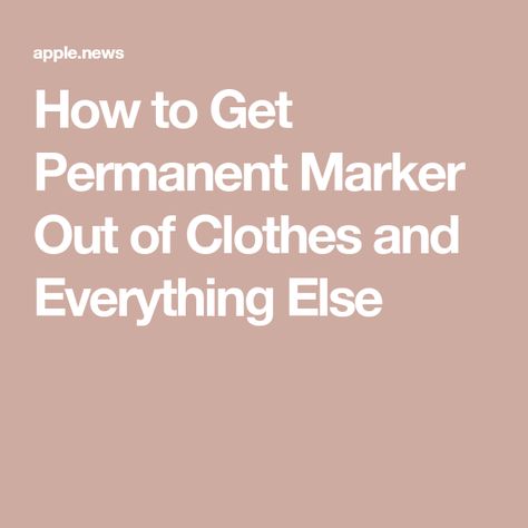 How to Get Permanent Marker Out of Clothes and Everything Else How To Remove Permanent Marker Clothes, Remove Permanent Marker, Marker Stain, Pine Oil, Makeup Remover Wipes, Prop Stylist, Martha Stewart Living, Washable Markers, Alcohol Content