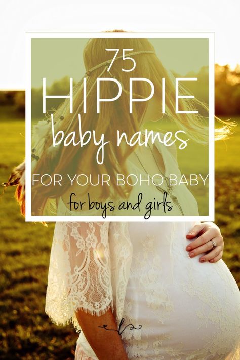 Boho Baby Names, Boho Names, Hippie Baby Names, Earthy Boy Names, Bohemian Baby Names, Hippie Names, Southern Baby Names, Nature Names, Unique Boy Names