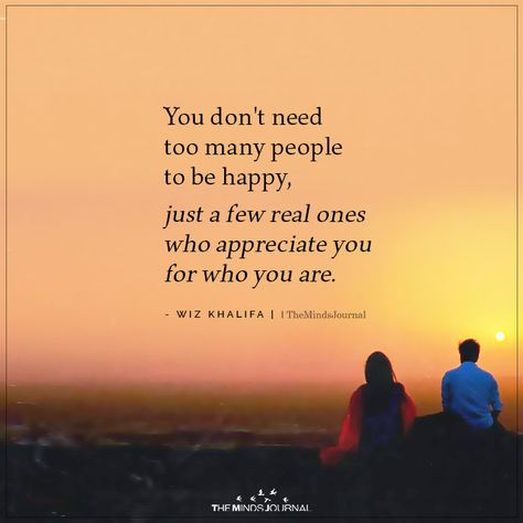 You don't need too many people to be happy, just a few real ones Hit Quotes, Happy People Quotes, Value Quotes, Best Friendship Quotes, Besties Quotes, Friend Friendship, Insightful Quotes, Bff Quotes, Real One