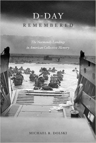 D-Day Remembered: The Normandy Landings in American Collective Memory by Michael Dolski (4-26) D Day Normandy, D Day Invasion, Normandy Landings, Normandy Beach, D Day Landings, Landing Craft, Popular Mechanics, Powerful Images, D Day