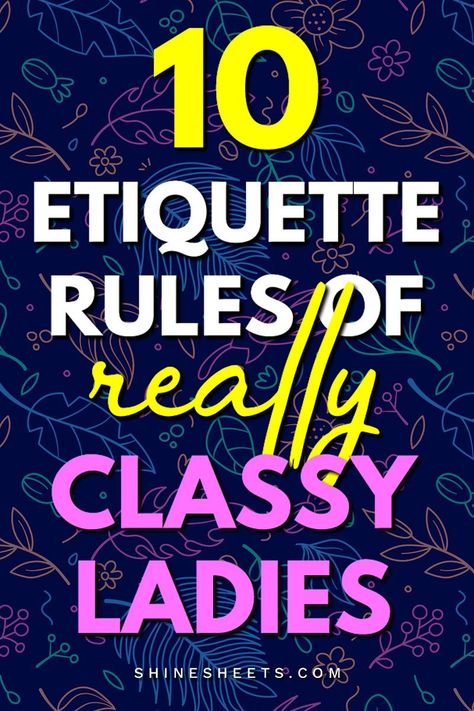 Being a classy woman is not just about looking good... Master these lady rules to become a REALLY high-class lady! You will learn about lady etiquette and manners, ladylike behavior, how to be classy, how to be nice, how to be elegant, how to stand out + more elegance tips to help you in your life every day. Welcome to our charm school! #etiquette #manners #classy #ladyetiquette #elegance #personaldevelopment #elegant #goodmanners #ladyrules #rulestohave School Etiquette, Elegance Tips, Etiquette For A Lady, Lady Etiquette, Lady Tips, How To Be Classy, Lady Rules, Etiquette Rules, High School Dance