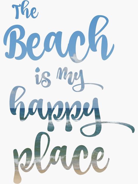 "Beach Happy Place Typography" Sticker by motivateme | Redbubble Typography Sticker, Calligraphy I, Blue Beach, Planning Ahead, Font Styles, Cricut Ideas, My Happy Place, Happy Place, Happy Places