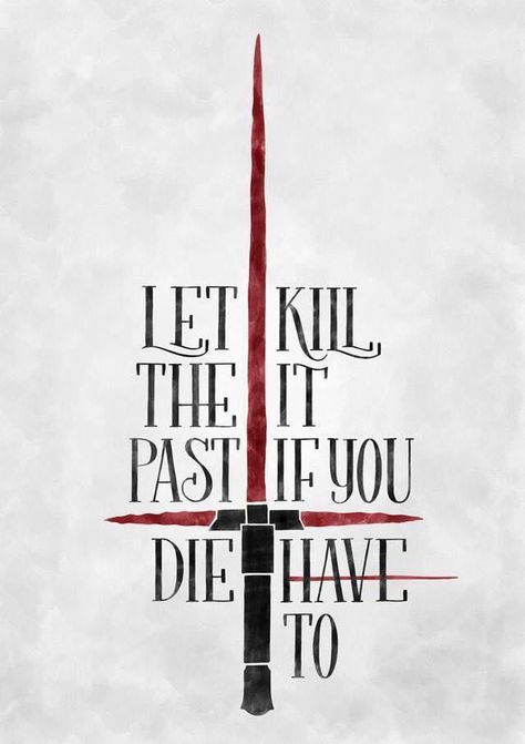 Let Kill The It Past If You Die Have To Starwars Quotes Inspiration, Kylo Ren Quotes, Paradise Falls, Star Wars Quotes, Ben Solo, Star Wars Kylo Ren, Star Wars Love, Star Wars Tattoo, Star Wars Wallpaper