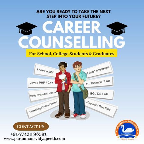 Are you ready to take the next step into you Future? Career Counselling For School, College Students & Graduates Contact Us: +91-77430 98591 www.paramhansvidyapeeth.com #career #careercounseling #admissionguidance #admission #careergoals #confused #counselor #education #future #PARAMHANSVIDYAPEETH #CareerOpportunities #careergoals #futuregoals Career Counseling Poster, Counseling Posters, Career Counselor, Counseling Quotes, Hunting Ideas, Career Counselling, Guidance Counseling, Career Management, Career Day