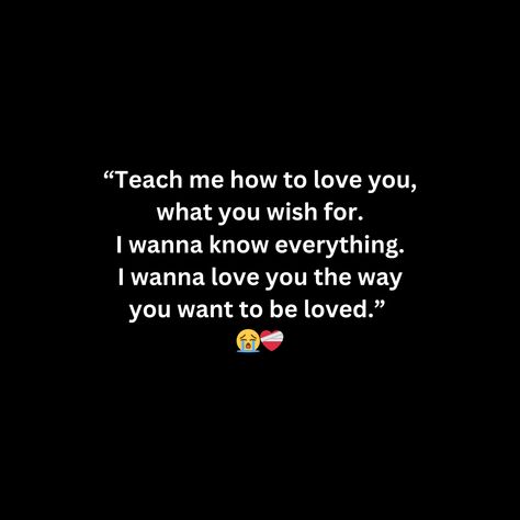 Teach me how to love you, what you wish for. I wanna know everything. I wanna love you the way you want to be loved. Can’t Tell You I Love You, I Wanna Be With You Forever, I Want You To Love Me, I Still Want You, Relationship Stuff, Christian Relationships, Love You Very Much, Want To Be Loved, Fav Quotes