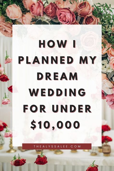 How I Planned My Dream Wedding for Under $10,000 10k Wedding Budget, Low Cost Wedding Ideas, Small Budget Wedding, Easy Wedding Decorations, 10k Wedding, Wedding Budget List, Wedding Preparation Checklist, Wedding Checklist Timeline, Wedding Checklist Budget