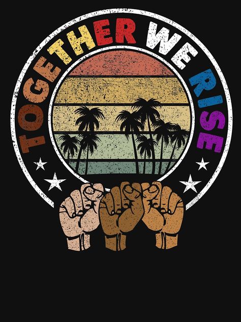 "Together We Rise Shirt Inspirational Shirt, Black lives matter shirt, Human Rights Shirt, Equal Rights Shirt, Pride Shirt" T-shirt by Majesticoo | Redbubble Paint Tshirt, Community Love, Together We Rise, Black Lives Matter Shirt, Tshirt Painting, Equal Rights, Inspirational Shirt, Pride Shirts, Lives Matter