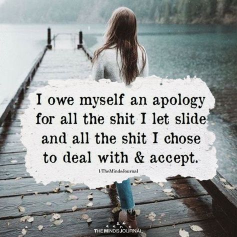 I Owe Myself An Apology - https://themindsjournal.com/i-owe-myself-an-apology/ Owe Myself An Apology, I Love Myself, An Apology, Love Myself, Dear Self, I Choose, A Quote, True Words, Meaningful Quotes