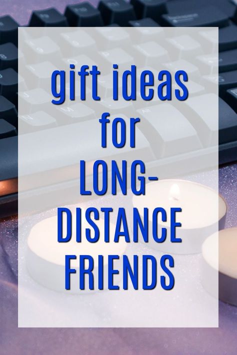 Gift Ideas for Long-Distance Friends | Gifts for Friends who Live Far Away | What to get a Friend on the Other Side of the Country | Christmas Presents for another continent Friends Distance, Long Distance Friend Gifts, Distant Friends, Friendship Presents, Long Distance Best Friend, Christmas Gift Inspiration, Long Distance Friendship Gifts, Long Distance Friends, Distance Friendship