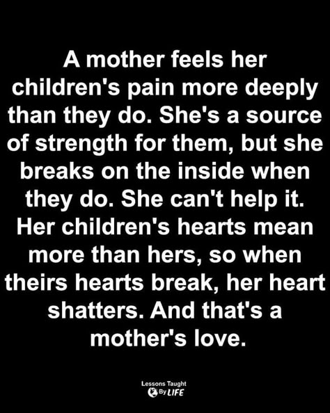 Mother Love Quotes, Quotes For Mother, Mommie Dearest, Love Of A Mother, Quotes Mother, Lessons Taught By Life, Mothers Love Quotes, My Children Quotes, Mommy Quotes