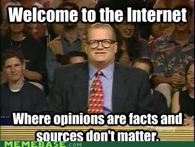 Opinions on the Internet. Sadly this has been my experience when trying to discuss things with people. Broke Meme, Whose Line Is It Anyway?, Band Jokes, 9gag Funny, Band Nerd, Band Geek, Band Kid, Band Humor, Finals Week