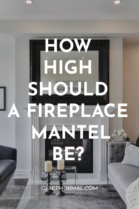 Fireplace Mantel Measurements, Fireplace Mantel Proportions, Lower Fireplace Mantle, Fireplace Mantel Surround Ideas, High Mantle Fireplace, High Fireplace Mantle, Standard Mantle Height, Fireplace Mantel Height From Floor, Height Of Mantle Above Fireplace