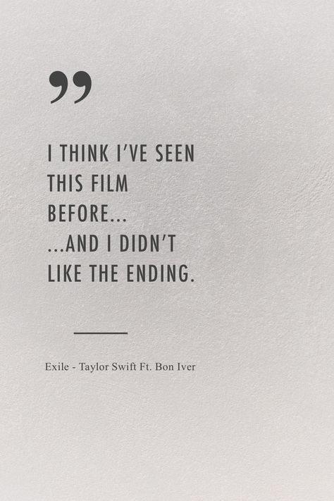 i think i've seen this film before and i didn't like the ending - swifty and a nerd! http://youtube.com/c/KinjalParekh I Think Ive Seen This Film Before Taylor Swift, I Think I've Seen This Film Before Taylor Swift, Deepest Taylor Swift Lyrics, Exile Lyrics, Exile Taylor Swift, Lyrics Taylor Swift, Taylor Swift Images, Taylor Lyrics, Bon Iver
