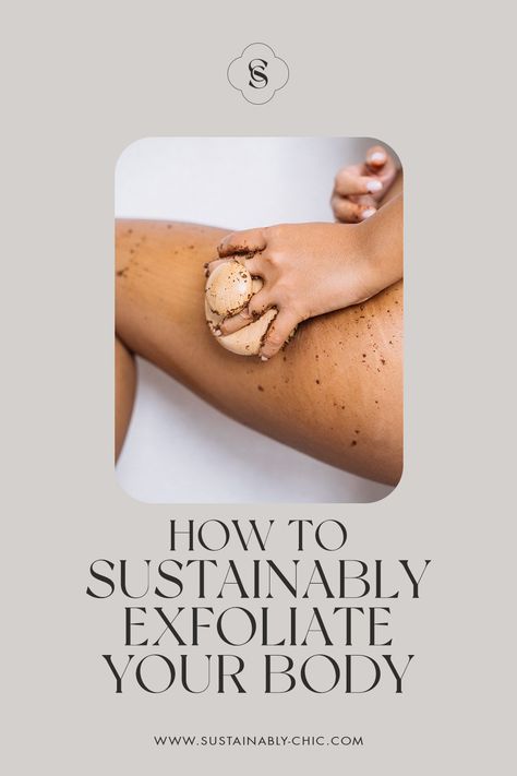 These are the 6 Best Ways to Sustainably Exfoliate Your Body — Sustainably Chic Exfoliating Cloth, Best Exfoliators, Best Body Scrub, Exfoliating Sponge, Exfoliating Mitt, Shower Puff, Konjac Sponge, Exfoliating Gloves, Exfoliating Soap