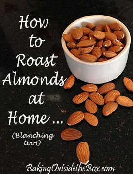 Baking Outside the Box | DIY Roast or blanch almonds. Save big $$$. Blanching Almonds, Almond Recipes Baking, Roasting Almonds, Roast Almonds, Roasted Almonds Recipe, Snack Dishes, Almonds Recipe, Recipe Baking, Almond Tree