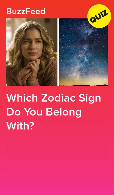 Which Zodiac Sign Do You Belong With? What Is My Zodiac Sign, Buzzfeed Personality Quiz, Find Your Zodiac Sign, Personality Quizzes Buzzfeed, My Zodiac Sign, Couples Quizzes, Zodiac Sign Quiz, Zodiac Quiz, Play Quiz