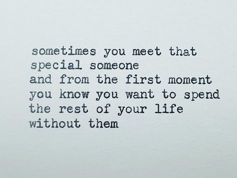 Front: sometimes you meet that special someone and from the first moment you know you want to spend the rest of your life without them  inside:  blank 110# white card stock 5.5 inch by 4.25 inch - top fold card  includes A2 invitation envelope Greeting cards by 1 of a card co are hand-typed on my c.1938 Underwood S-Master typewriter. They are individually and dated/numbered. No card is exactly alike (and sometimes I leave my typos on the back). Invitation Envelope, Really Deep Quotes, Special Someone, Man Den, Poem Quotes, Deep Thought Quotes, White Card, Wise Quotes, Real Quotes