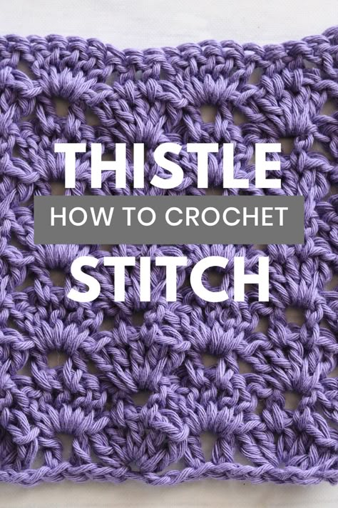 Close up of the easy crochet thistle stitch Loose Stitch Crochet Blanket, Square Stitch Crochet, Crochet Thistle Pattern Free, She’ll Stitch Crochet, Crochet Thistle, Crochet Steps, Crocheting Stitches, Crochet Step By Step, 100 Crochet Stitches