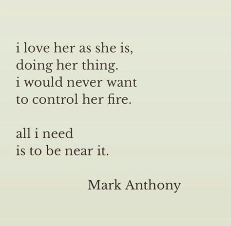 - Mark Anthony#love #as she is#near Unconditional Love Quotes, King Quotes, Love Truths, Book Writing Inspiration, Best Love Quotes, Poem Quotes, Love Poems, Love Words, Powerful Words