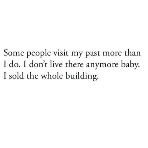 Past shouldn't be ur future Quotes About Past, Past Quotes, Future Quotes, Past Lives, Sassy Girl, Word Up, Mind Body Soul, Narcissism, Past Life