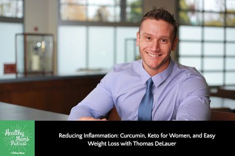 Reducing Inflammation: Curcumin, Keto for Women, and Easy Weight Loss with Thomas DeLauer Thomas Delauer, Keto Benefits, Keto Carnivore, Fast 800, Keto For Women, Turmeric Supplement, Wellness Mama, Easy Diet Plan, Reducing Inflammation