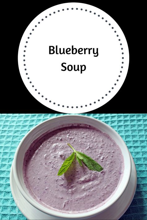 Blueberry Soup Chilled Blueberry Soup, Blueberry Soup Recipes, Aries Party, Blueberry Soup, Cold Soups, Cold Soup, Cold Desserts, Simple Food, Good Ideas