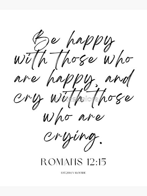 Romans 12 15, Inspirational Wuotes, Positive Motivation, Romans 12, Motivational Words, Life Motivation, Verse Quotes, Bible Verses Quotes, Self Help