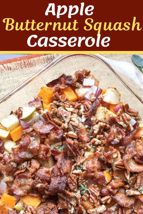 Apple And Butternut Squash, Butternut Squash Cinnamon, Butternut Squash Casserole, Easy Butternut Squash, Bacon Casserole, Fall Meal, Sweet Apples, Healthy Holiday Recipes, Squash Casserole