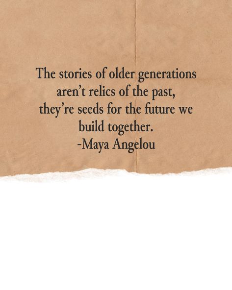 "The stories of older generations aren't relics of the past, they're seeds for the future we build together." - Maya Angelou Share your family's wisdom and weave a brighter tomorrow! ✨ Design quote graphics with Word Swag! Download now! #WordSwagapp #IntergenerationalStories #futurehope #mayaangelou #wordsofpower #wordsofwisdon Quotes About Generations, Future Generations Quotes, Three Generations Of Women Quotes, Generational Quotes, Next Generation Quotes, Diaspora Quotes, Weaving Quotes, Generation Quotes, Homemaker Quotes