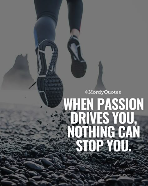 When passion drives you, nothing can stop you. #passionquotes #dreamquotes #quotes #motivationalquotes #fearquotes #inspirationalquotes #quotestoliveby #quoteoftheday #wisdomquotes #dailyquotes Dynamic Quotes, Positive Energy Quote, Strong Mindset Quotes, Passion Quotes Inspiration, Energy In The Morning, Self Control Quotes, Daily Motivation Quotes, Motivational Quotes Inspiration, Mindset Matters