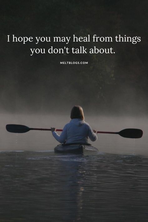 I hope you may heal from things you don’t talk about. Don't Give Up Quotes, Dont Talk, Grandparents Quotes, Giving Up Quotes, Think Positive, Dear Self Quotes, We Dont Talk, Dear Self, Self Quotes